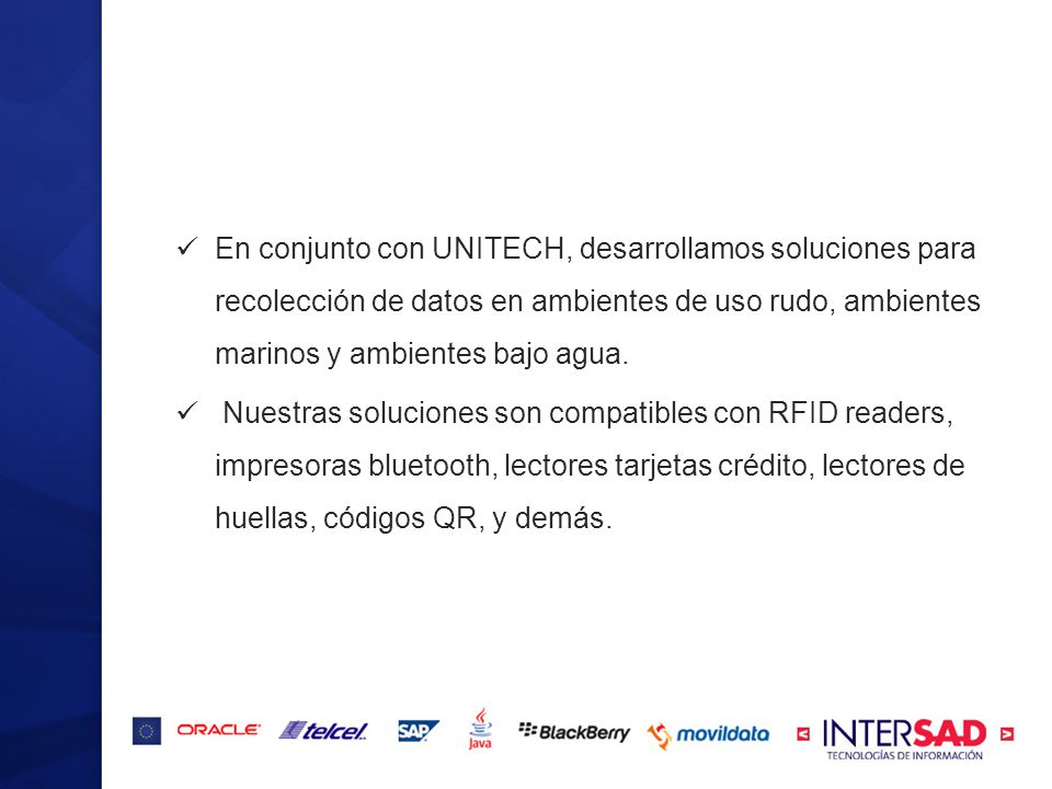 En conjunto con UNITECH, desarrollamos soluciones para recolección de datos en ambientes de uso rudo, ambientes marinos y ambientes bajo agua.