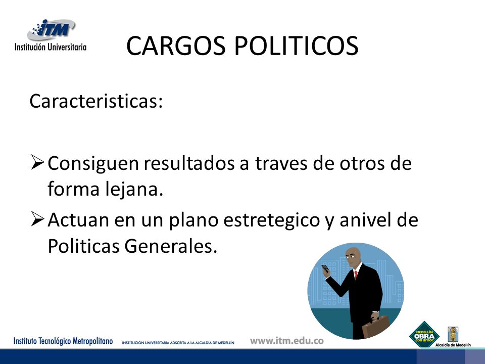 CARGOS POLITICOS Caracteristicas:
