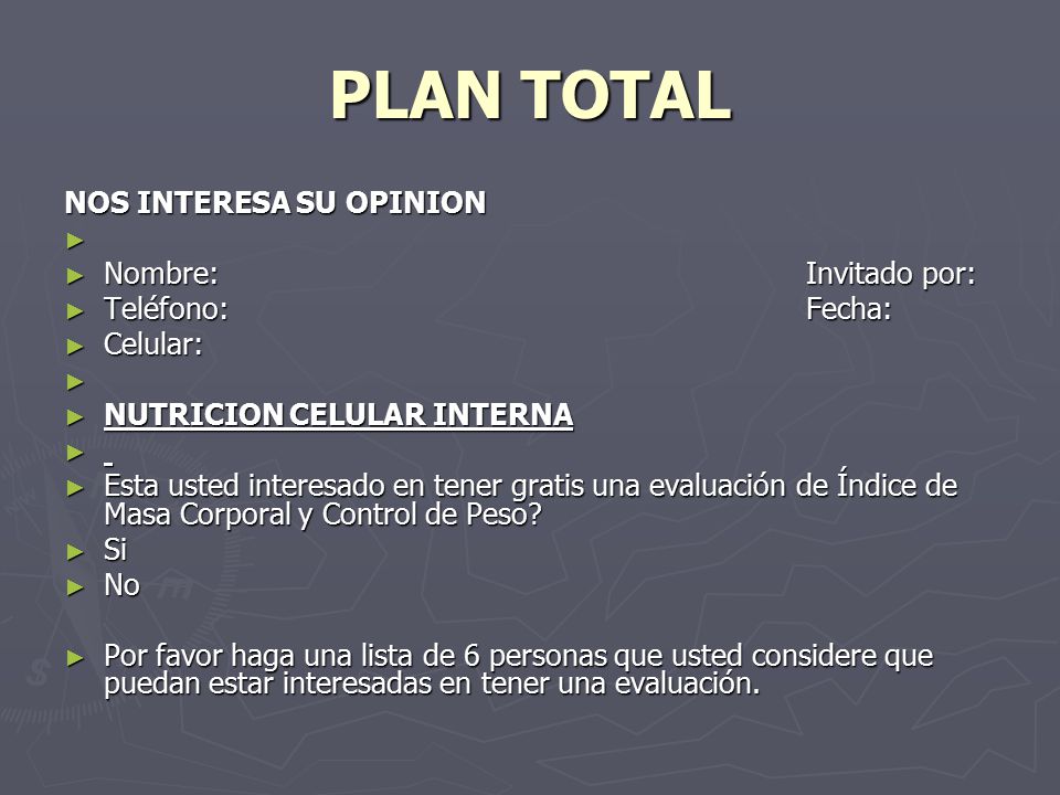 PLAN TOTAL NOS INTERESA SU OPINION Nombre: Invitado por: