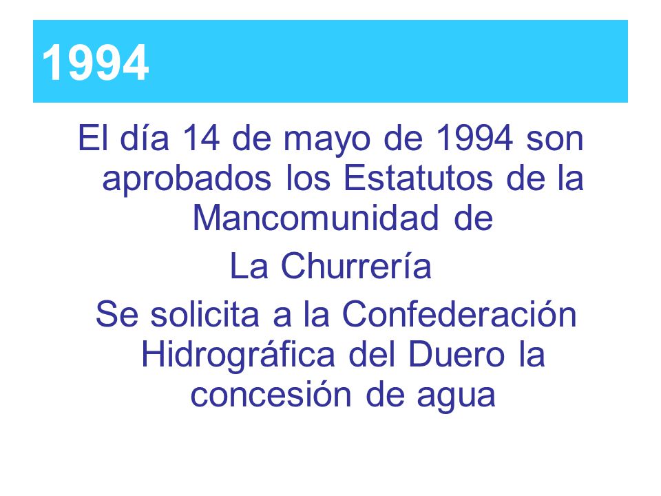 1994 El día 14 de mayo de 1994 son aprobados los Estatutos de la Mancomunidad de. La Churrería.
