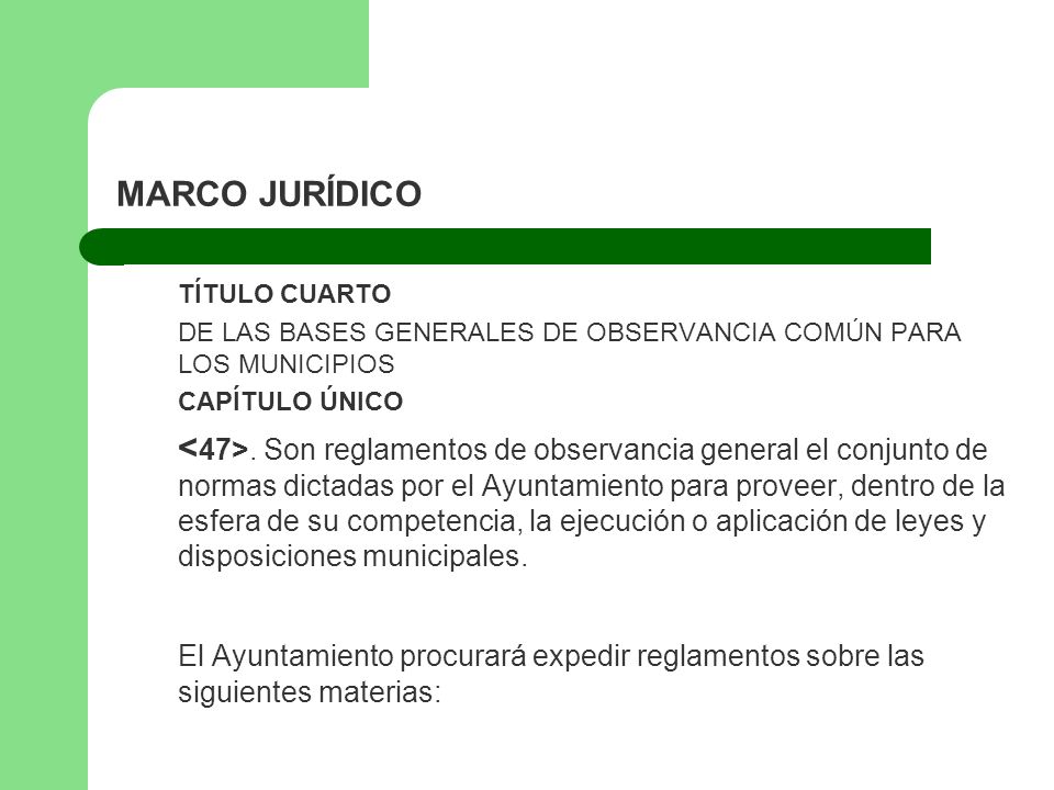 MARCO JURÍDICO TÍTULO CUARTO. DE LAS BASES GENERALES DE OBSERVANCIA COMÚN PARA LOS MUNICIPIOS. CAPÍTULO ÚNICO.