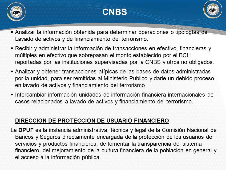 CNBS Analizar la información obtenida para determinar operaciones o tipologías de Lavado de activos y de financiamiento del terrorismo.