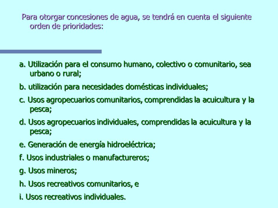 Para otorgar concesiones de agua, se tendrá en cuenta el siguiente orden de prioridades: