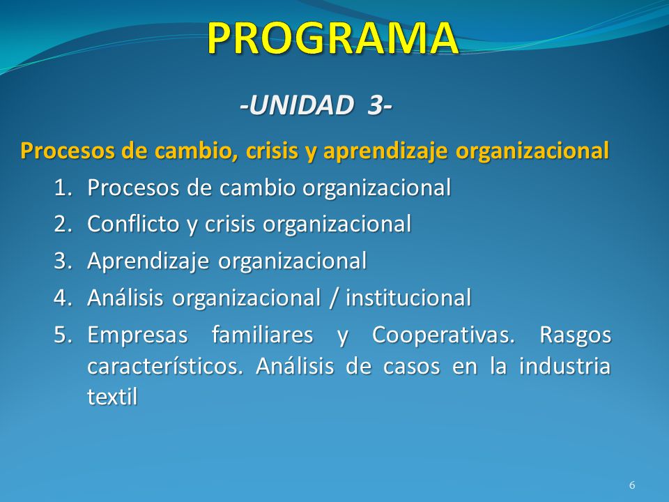 PROGRAMA -UNIDAD 3- Procesos de cambio, crisis y aprendizaje organizacional. Procesos de cambio organizacional.
