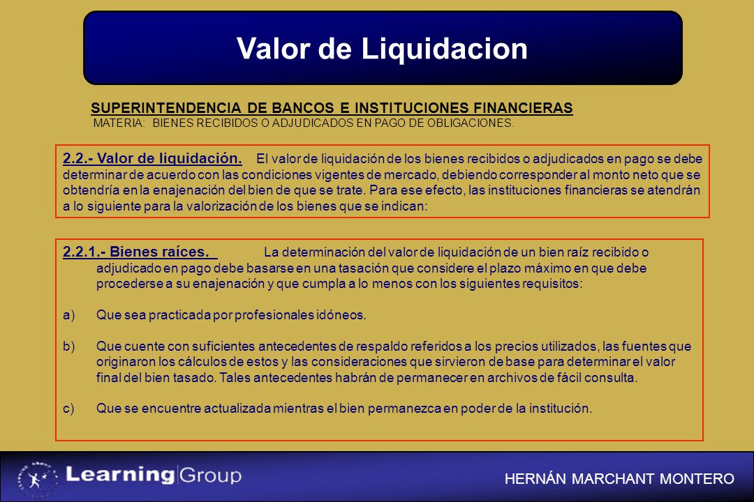 Valor de Liquidacion SUPERINTENDENCIA DE BANCOS E INSTITUCIONES FINANCIERAS. MATERIA: BIENES RECIBIDOS O ADJUDICADOS EN PAGO DE OBLIGACIONES.