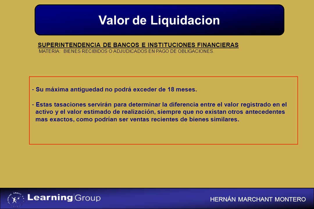 Valor de Liquidacion SUPERINTENDENCIA DE BANCOS E INSTITUCIONES FINANCIERAS. MATERIA: BIENES RECIBIDOS O ADJUDICADOS EN PAGO DE OBLIGACIONES.