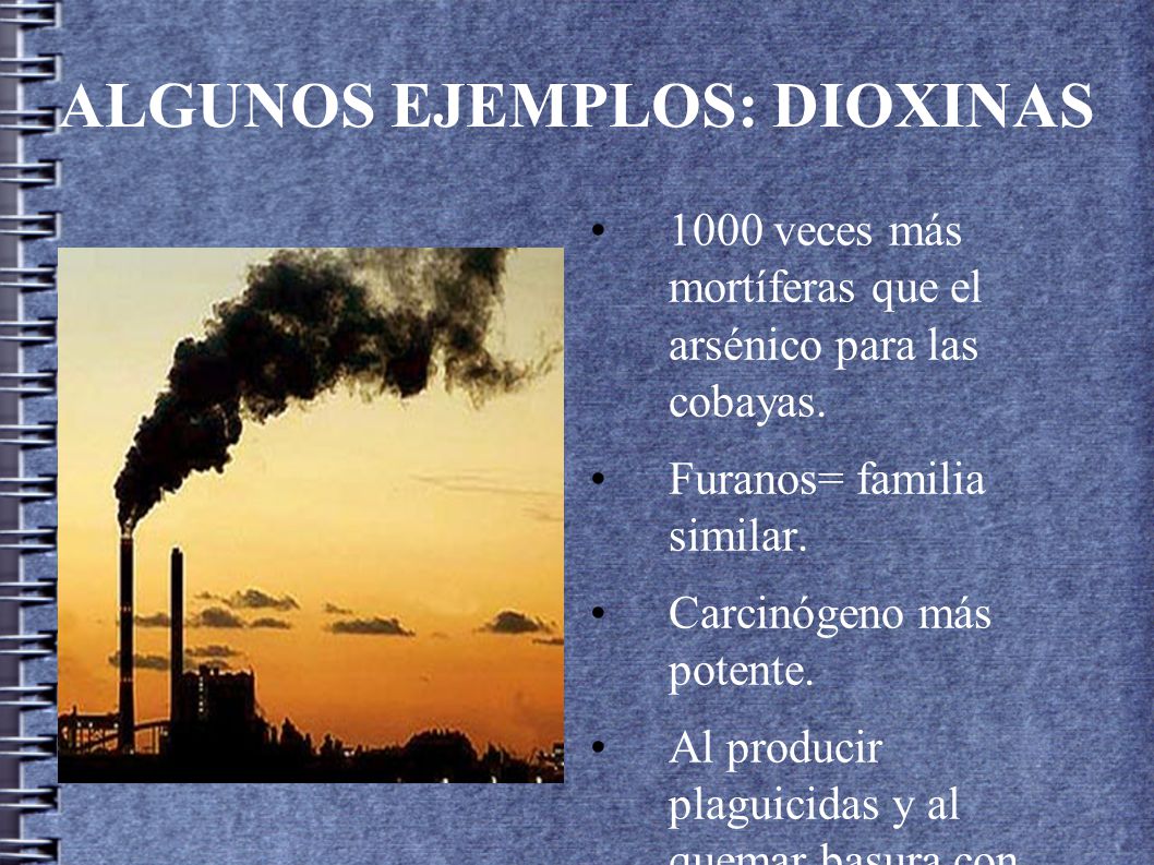 ALGUNOS EJEMPLOS: DIOXINAS
