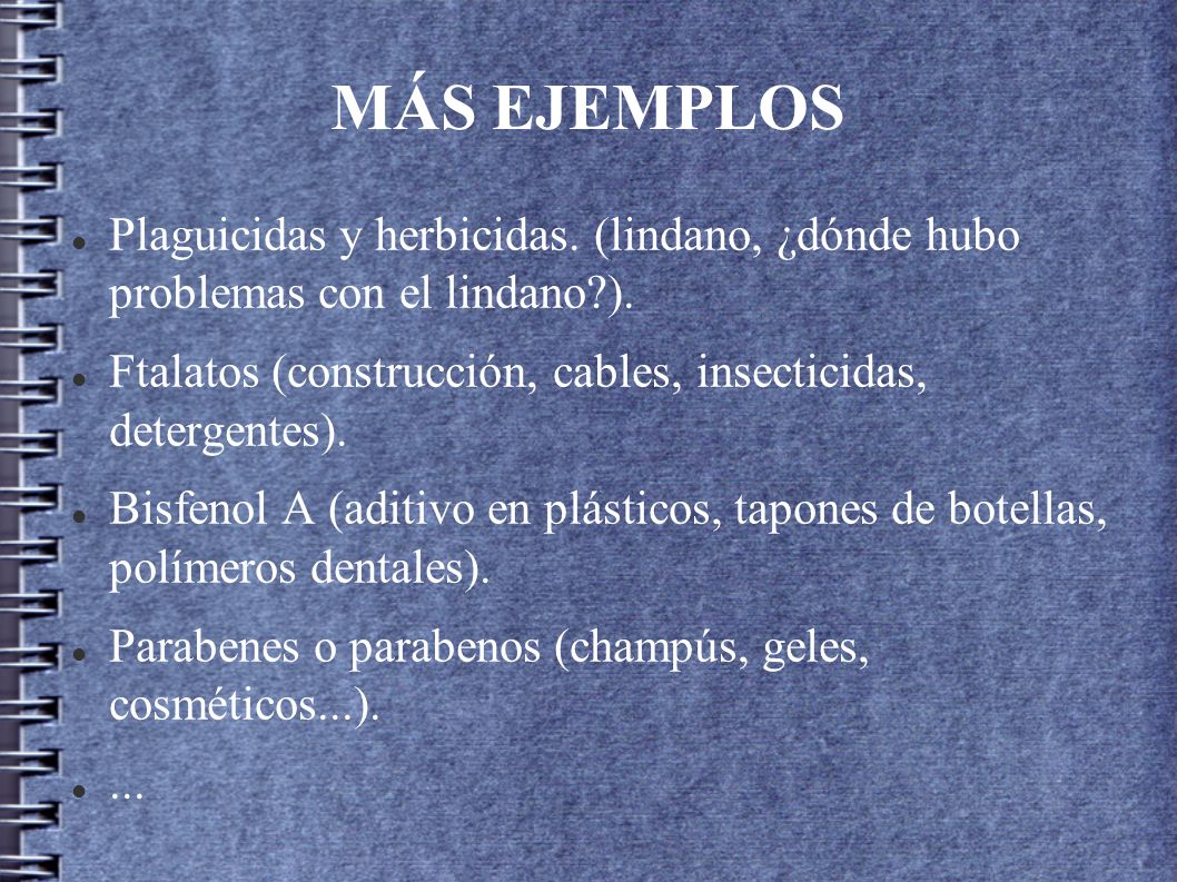 MÁS EJEMPLOS Plaguicidas y herbicidas. (lindano, ¿dónde hubo problemas con el lindano ).