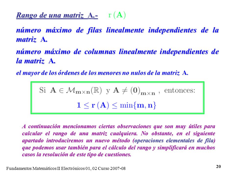 número máximo de filas linealmente independientes de la matriz A.