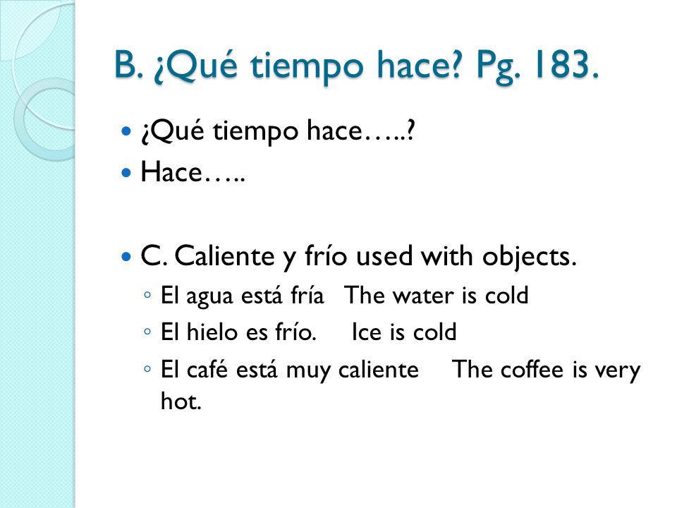 B. ¿Qué tiempo hace Pg ¿Qué tiempo hace….. Hace…..