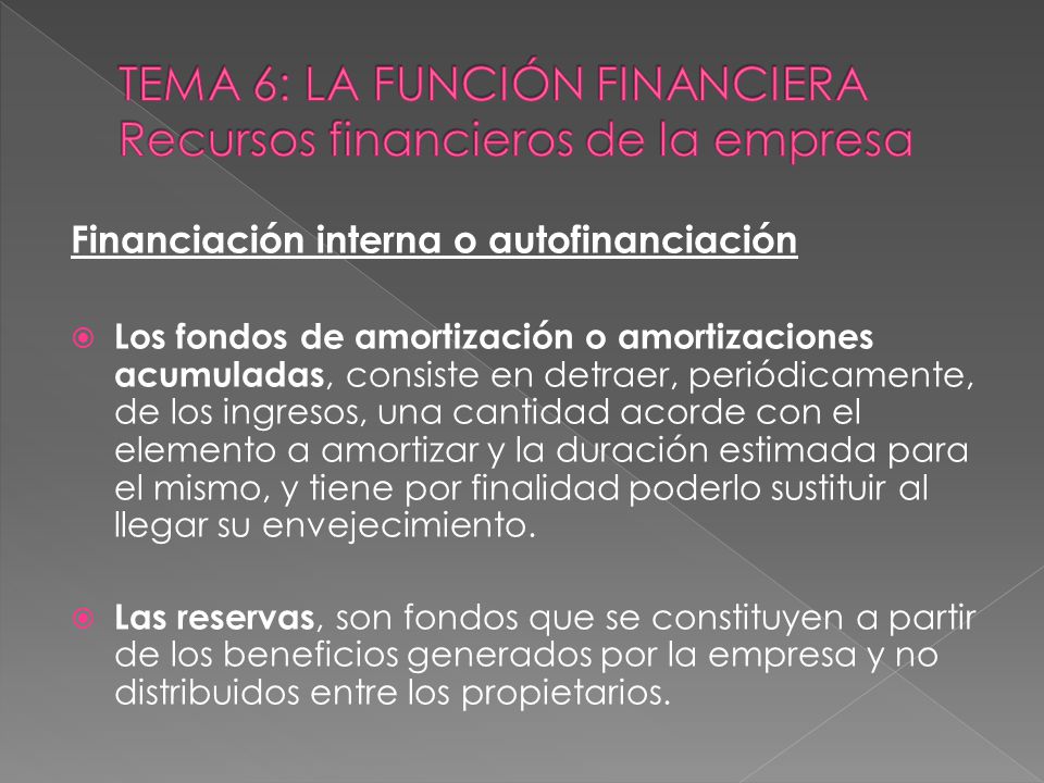 TEMA 6: LA FUNCIÓN FINANCIERA Recursos financieros de la empresa