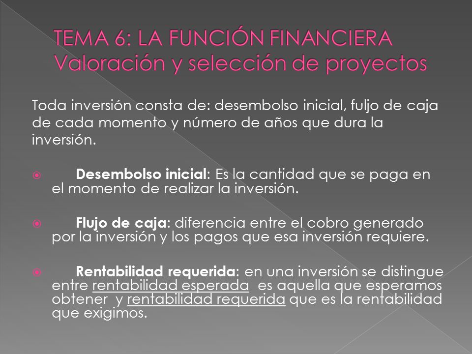 TEMA 6: LA FUNCIÓN FINANCIERA Valoración y selección de proyectos