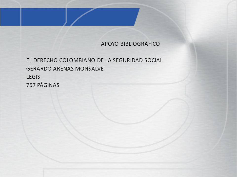 EL DERECHO COLOMBIANO DE LA SEGURIDAD SOCIAL GERARDO ARENAS MONSALVE