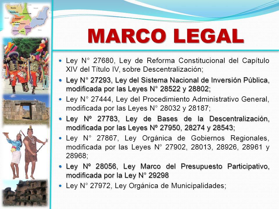MARCO LEGAL Ley N° 27680, Ley de Reforma Constitucional del Capítulo XIV del Título IV, sobre Descentralización;