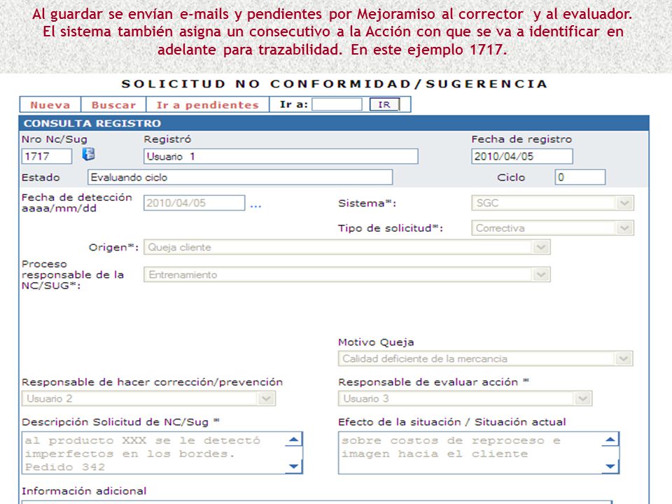 Al guardar se envían  s y pendientes por Mejoramiso al corrector y al evaluador.