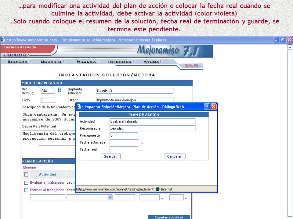 …para modificar una actividad del plan de acción o colocar la fecha real cuando se culmine la actividad, debe activar la actividad (color violeta)