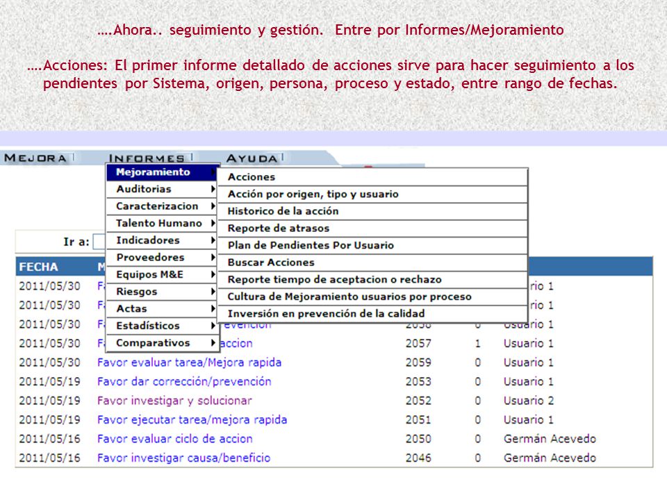 ….Ahora.. seguimiento y gestión. Entre por Informes/Mejoramiento