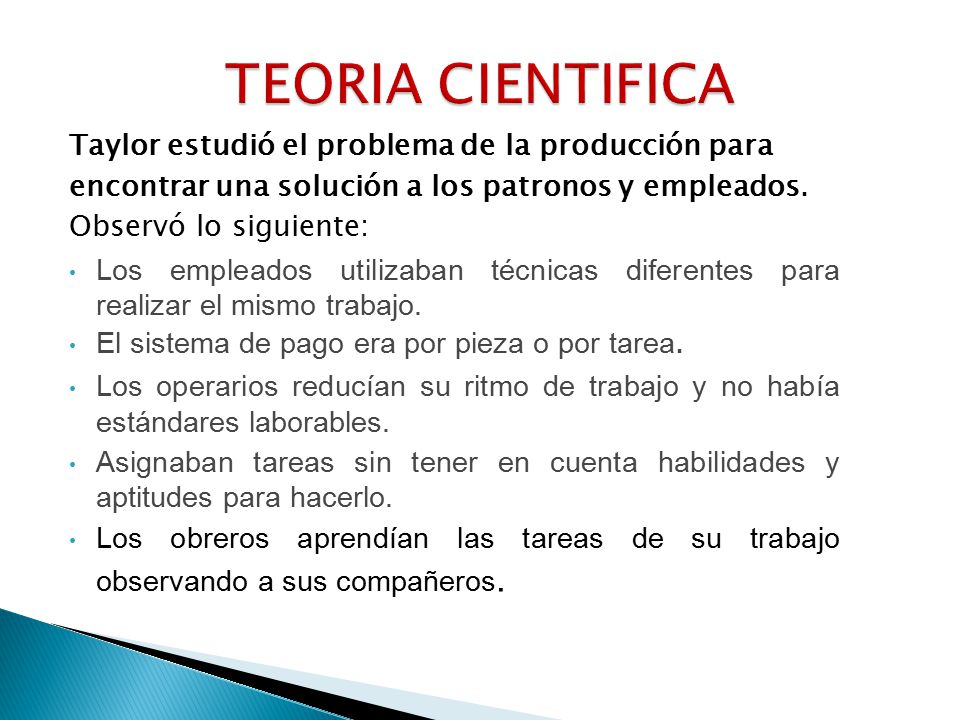 TEORIA CIENTIFICA Taylor estudió el problema de la producción para