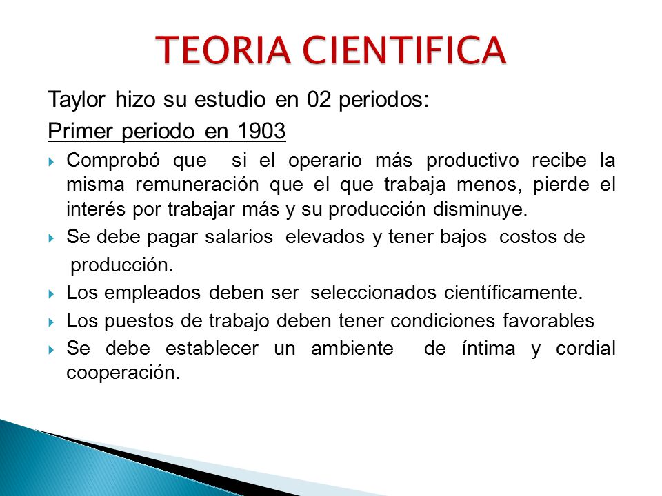 TEORIA CIENTIFICA Taylor hizo su estudio en 02 periodos: