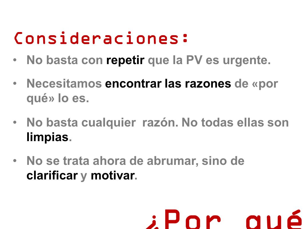¿Por qué Consideraciones: No basta con repetir que la PV es urgente.