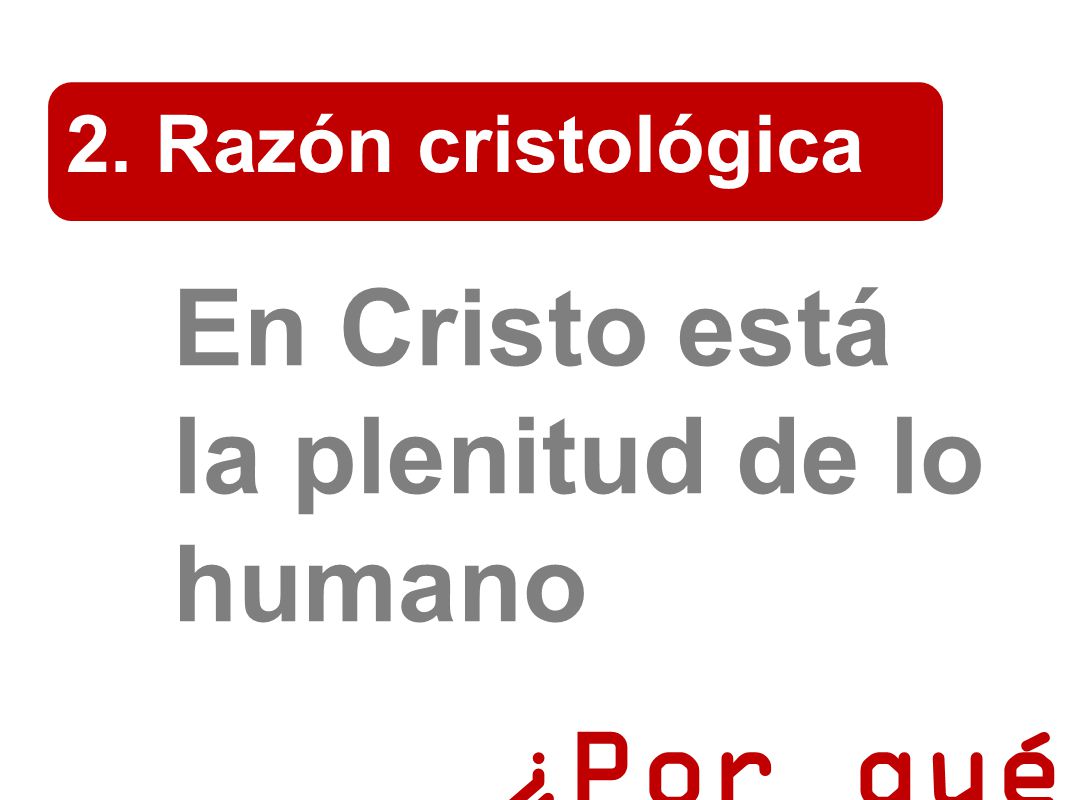 ¿Por qué En Cristo está la plenitud de lo humano
