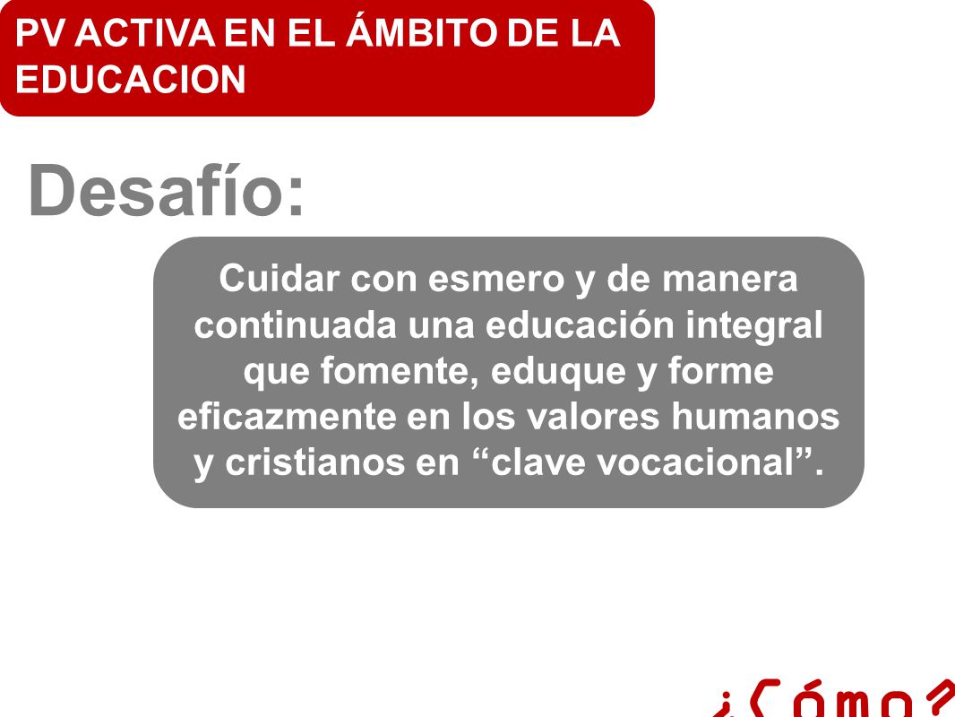 Desafío: ¿Cómo PV ACTIVA EN EL ÁMBITO DE LA EDUCACION