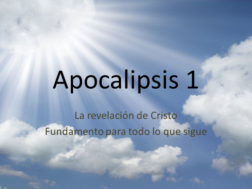 La revelación de Cristo Fundamento para todo lo que sigue