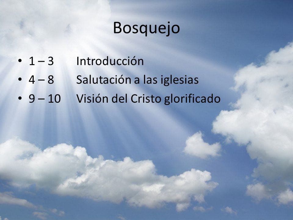 Bosquejo 1 – 3 Introducción 4 – 8 Salutación a las iglesias