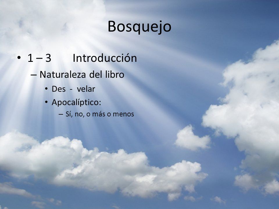 Bosquejo 1 – 3 Introducción Naturaleza del libro Des - velar