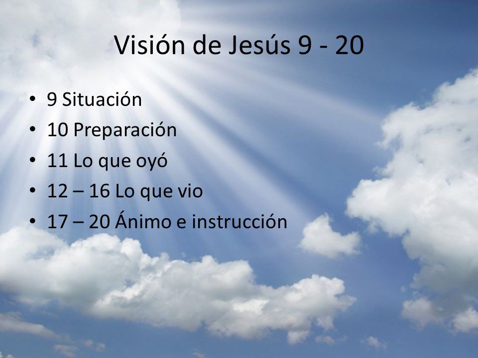 Visión de Jesús Situación 10 Preparación 11 Lo que oyó