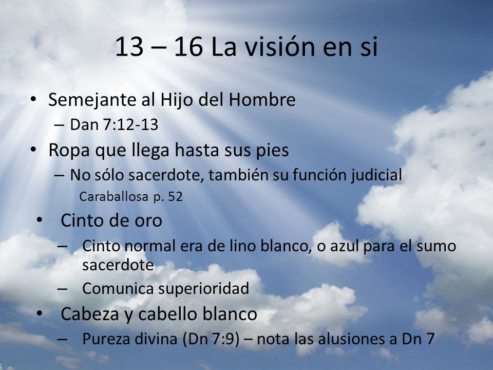 13 – 16 La visión en si Semejante al Hijo del Hombre
