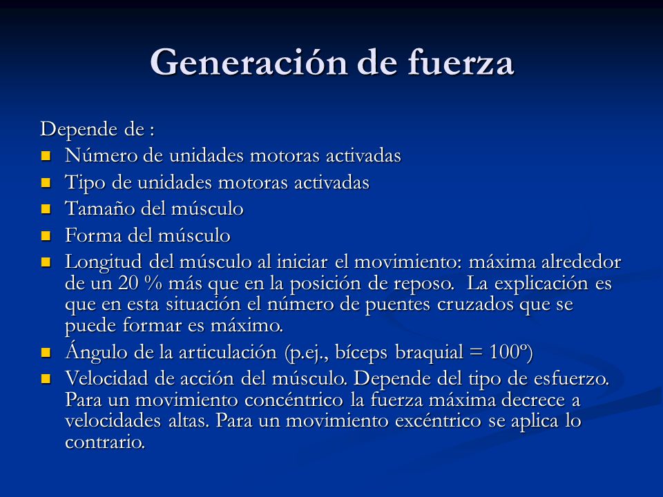 Generación de fuerza Depende de : Número de unidades motoras activadas
