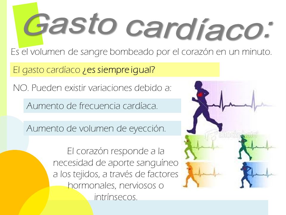 Gasto cardíaco: Es el volumen de sangre bombeado por el corazón en un minuto. El gasto cardíaco ¿es siempre igual