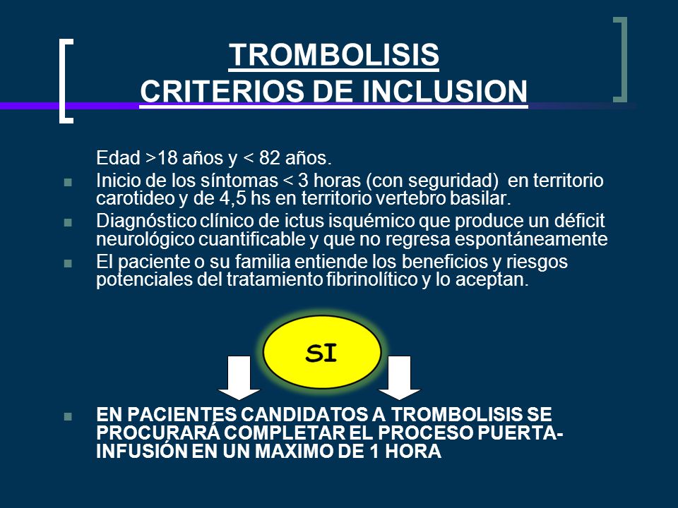 TROMBOLISIS CRITERIOS DE INCLUSION