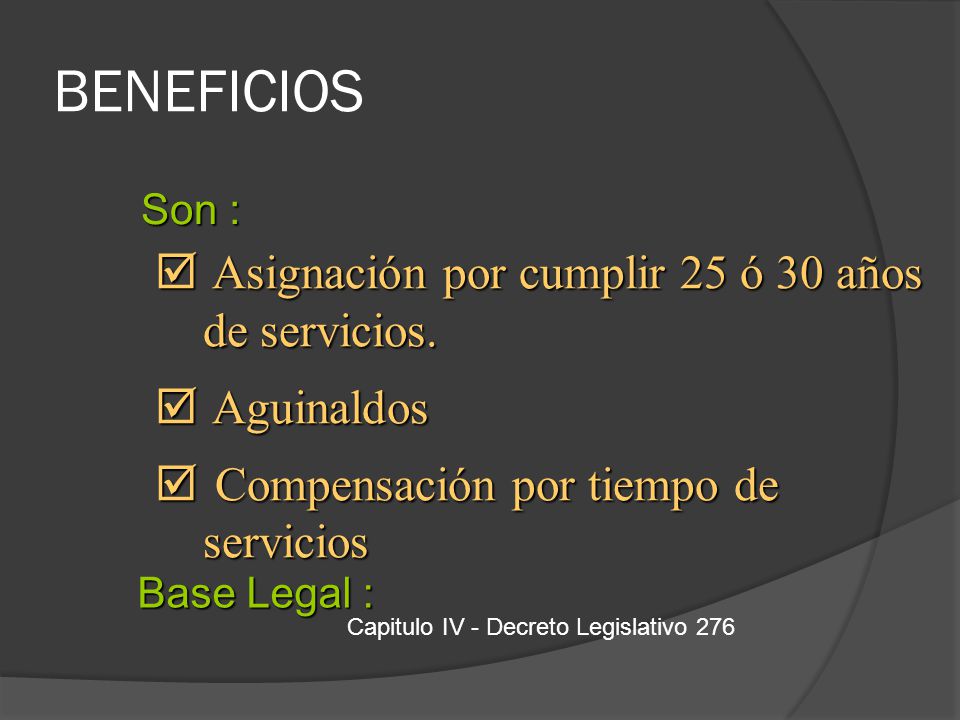 BENEFICIOS Asignación por cumplir 25 ó 30 años de servicios.