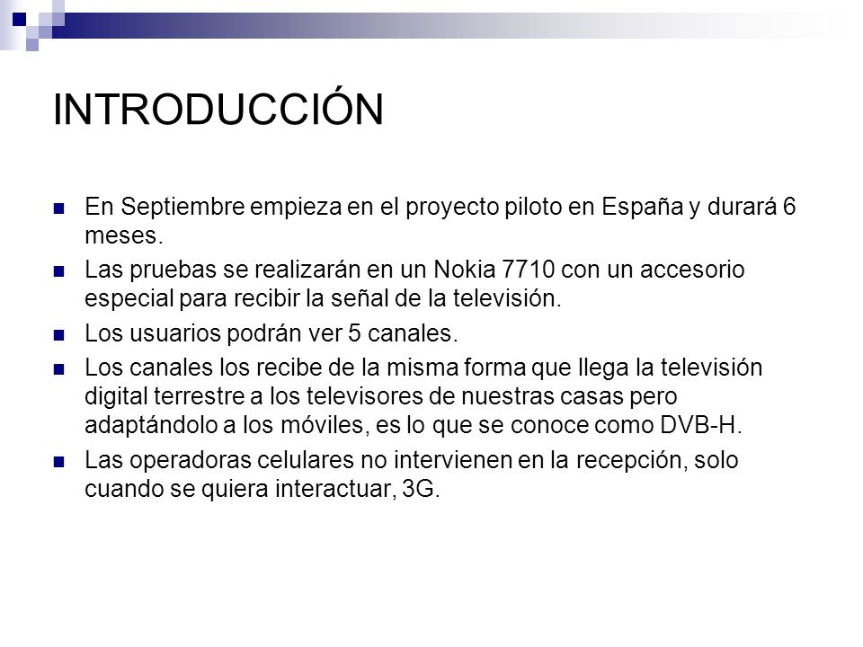 INTRODUCCIÓN En Septiembre empieza en el proyecto piloto en España y durará 6 meses.