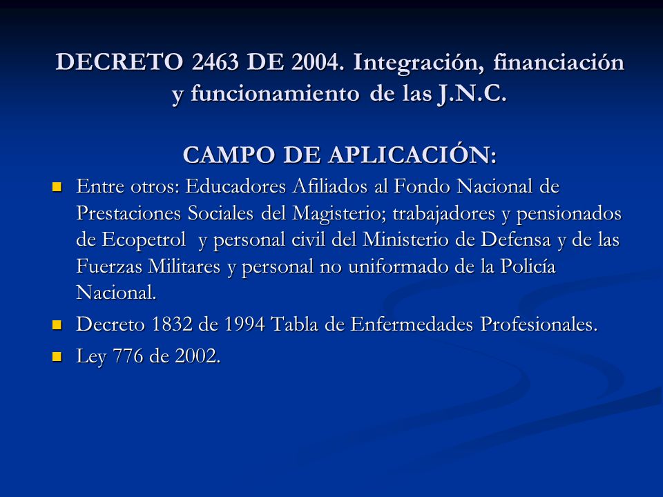 DECRETO 2463 DE Integración, financiación y funcionamiento de las J.N.C. CAMPO DE APLICACIÓN: