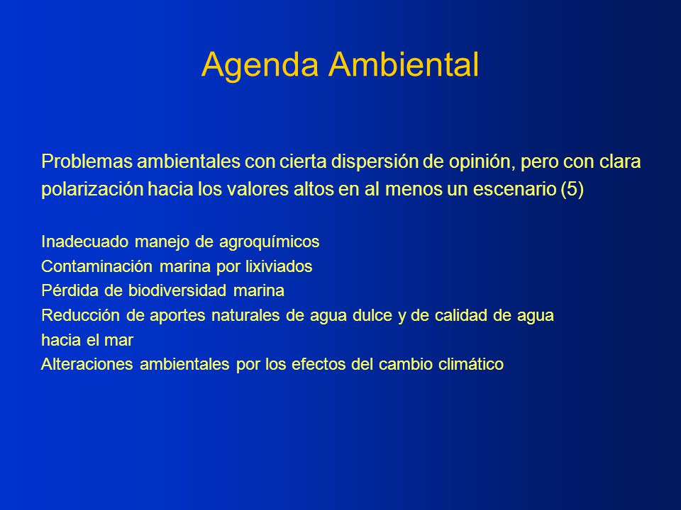 Agenda Ambiental Problemas ambientales con cierta dispersión de opinión, pero con clara.