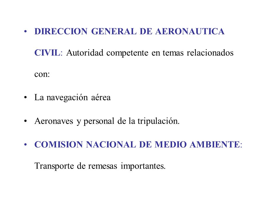 DIRECCION GENERAL DE AERONAUTICA CIVIL: Autoridad competente en temas relacionados con: