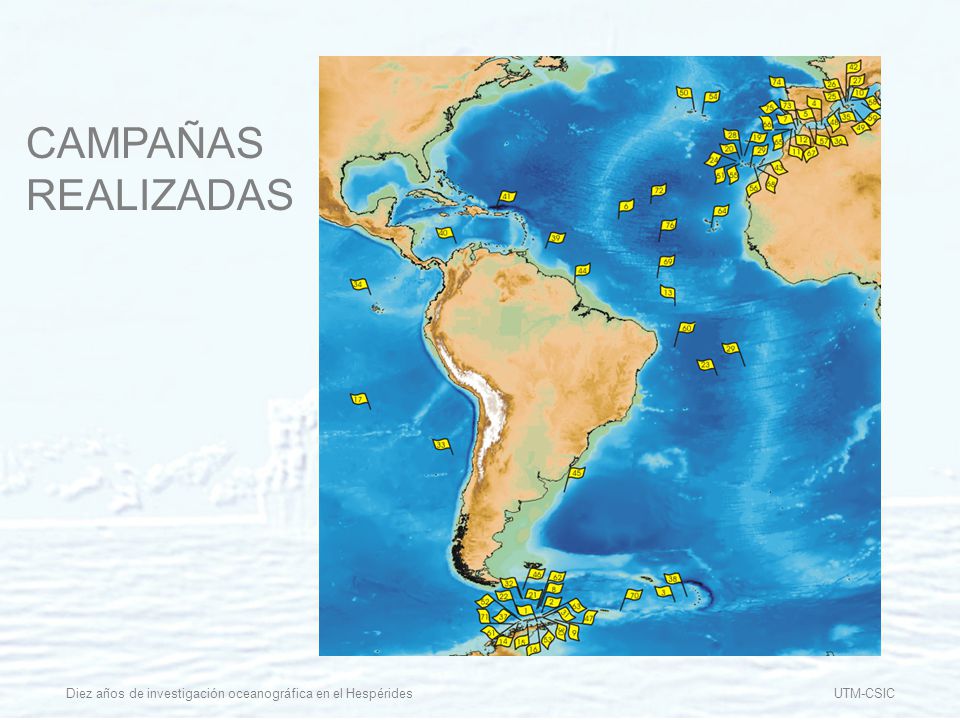 CAMPAÑAS REALIZADAS Diez años de investigación oceanográfica en el Hespérides UTM-CSIC