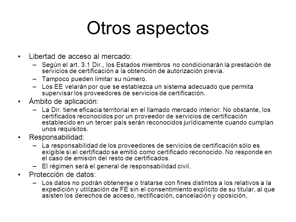 Otros aspectos Libertad de acceso al mercado: Ámbito de aplicación: