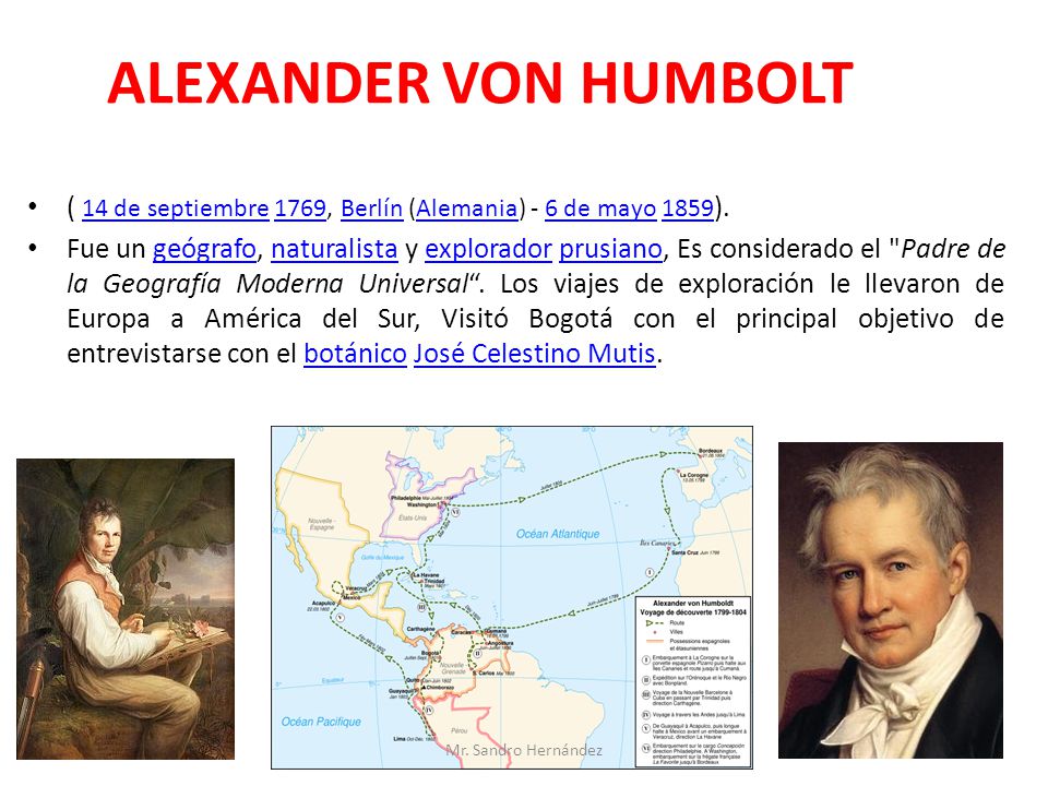 ALEXANDER VON HUMBOLT ( 14 de septiembre 1769, Berlín (Alemania) - 6 de mayo 1859).