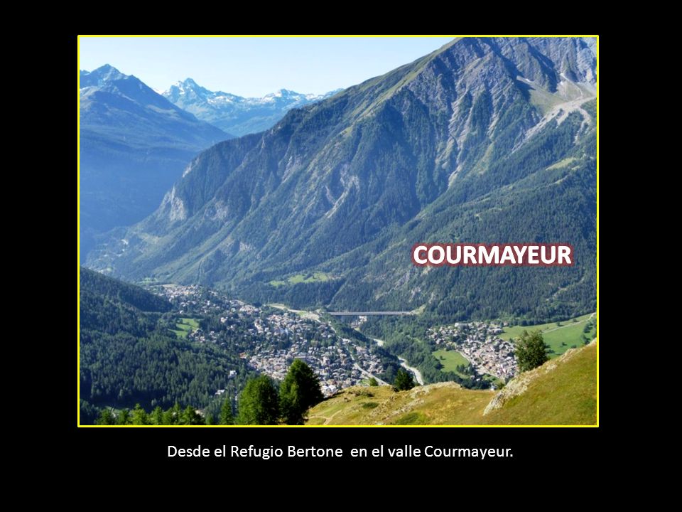 COURMAYEUR Desde el Refugio Bertone en el valle Courmayeur.