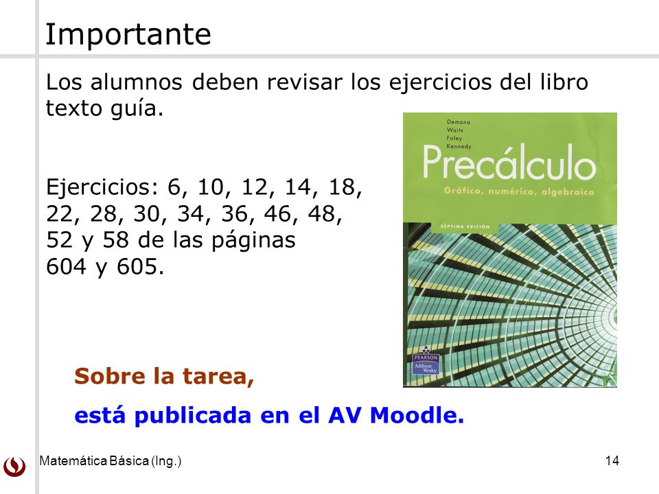 Importante Los alumnos deben revisar los ejercicios del libro texto guía.