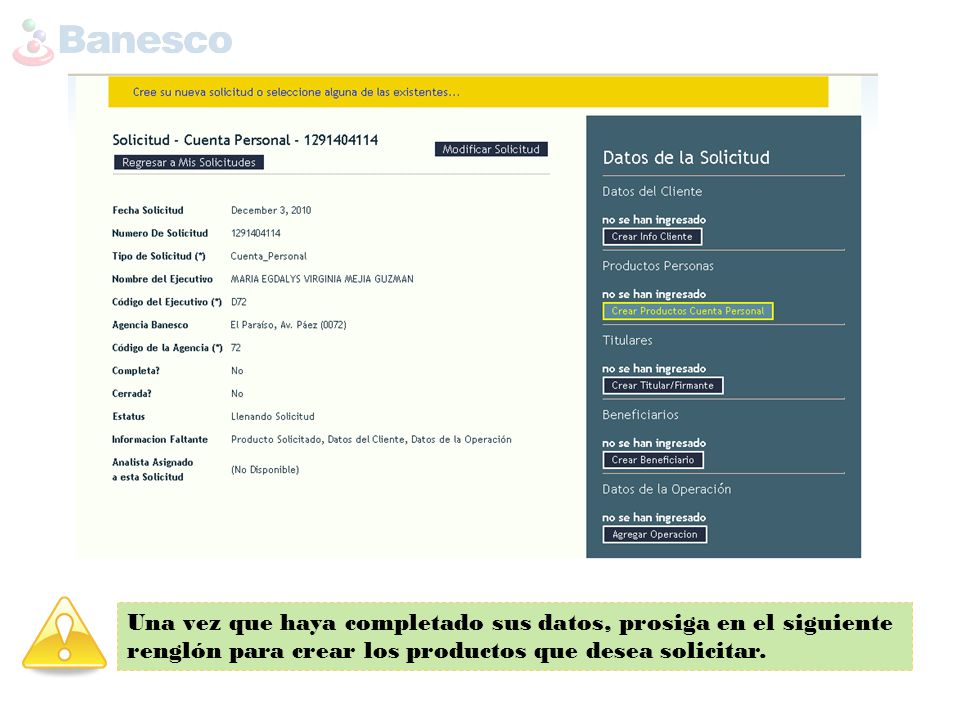 Una vez que haya completado sus datos, prosiga en el siguiente renglón para crear los productos que desea solicitar.