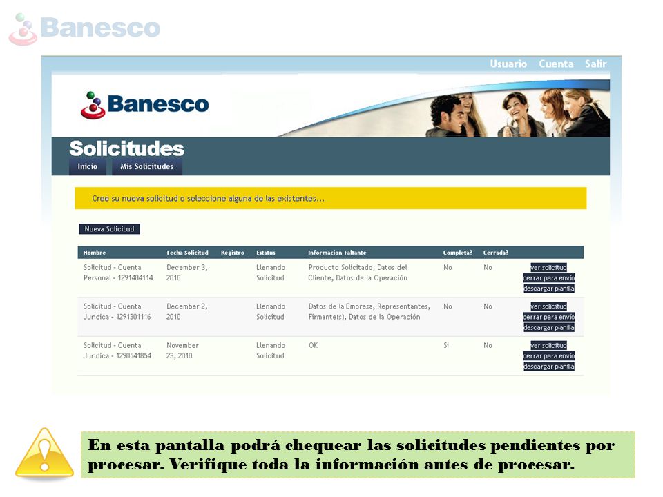En esta pantalla podrá chequear las solicitudes pendientes por procesar.