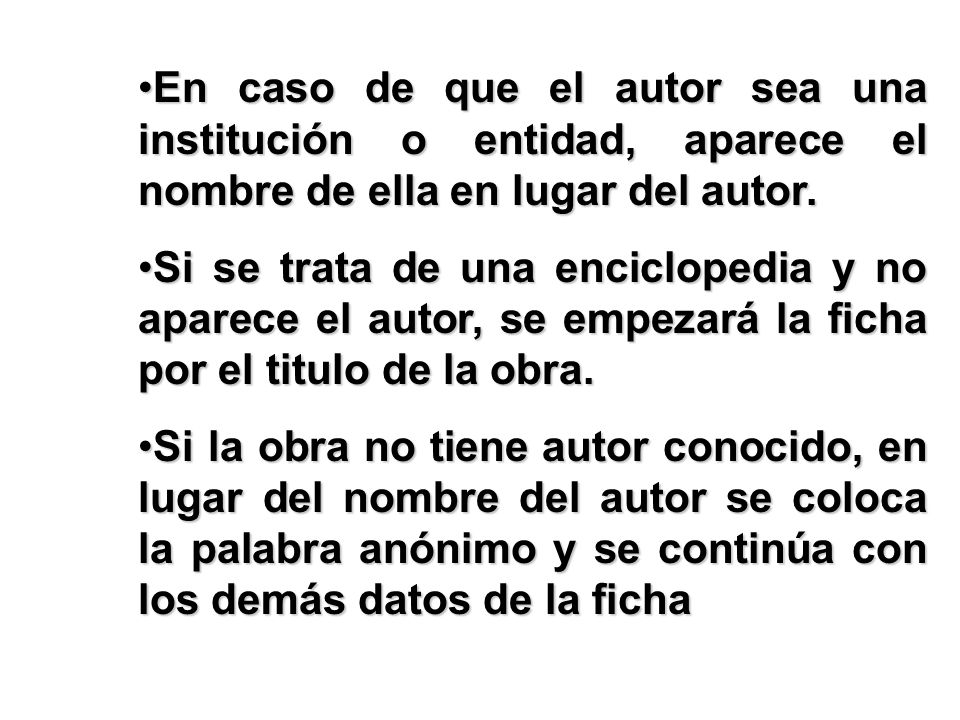 En caso de que el autor sea una institución o entidad, aparece el nombre de ella en lugar del autor.