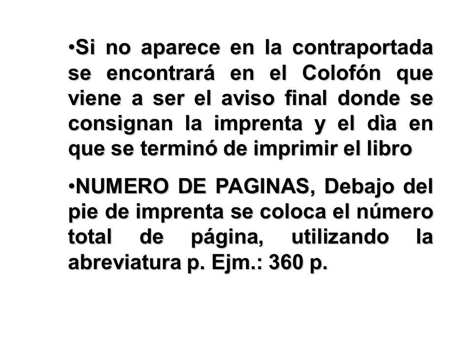 Si no aparece en la contraportada se encontrará en el Colofón que viene a ser el aviso final donde se consignan la imprenta y el dìa en que se terminó de imprimir el libro