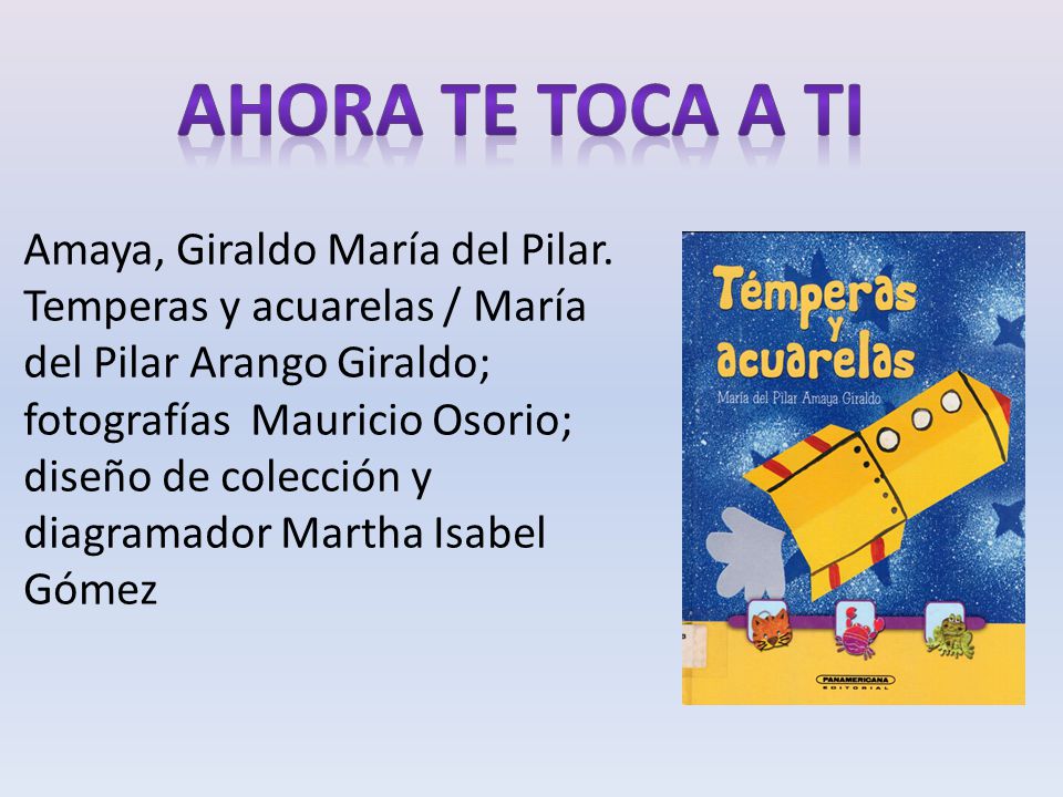 AHORA TE TOCA A TI Amaya, Giraldo María del Pilar.