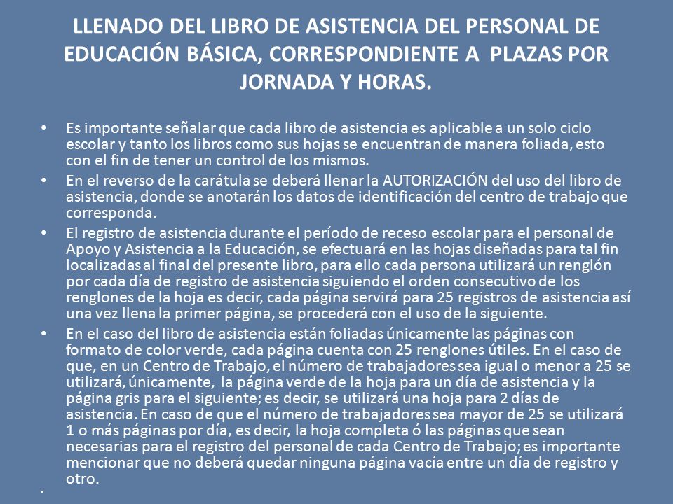 LLENADO DEL LIBRO DE ASISTENCIA DEL PERSONAL DE EDUCACIÓN BÁSICA, CORRESPONDIENTE A PLAZAS POR JORNADA Y HORAS.